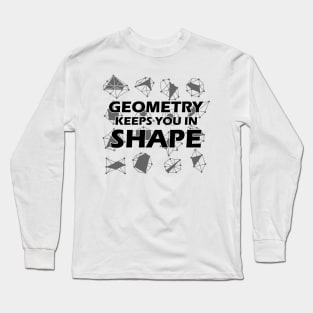 Geometry  keeps you in shape Long Sleeve T-Shirt